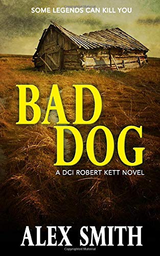 Bad Dog: A Gripping British Crime Thriller (DCI Kett Crime Thrillers)