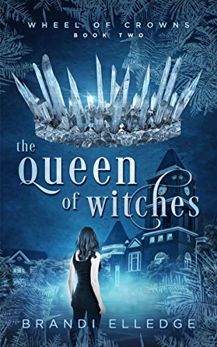 The Queen of Witches (Wheel of Crowns 2)
