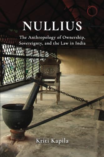 Nullius The Anthropology of Ownership, Sovereignty, and the Law in India