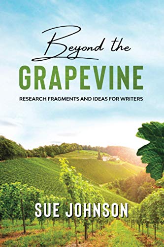 Beyond the Grapevine: research fragments and ideas for writers