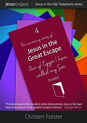 Jesus in the Great Escape: Out of Egypt I have called my Son