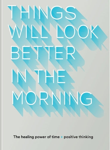 Things Will Look Better in the Morning