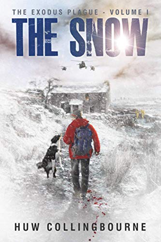 The Snow: A Post-Apocalyptic Survival Thriller (The Exodus Plague)