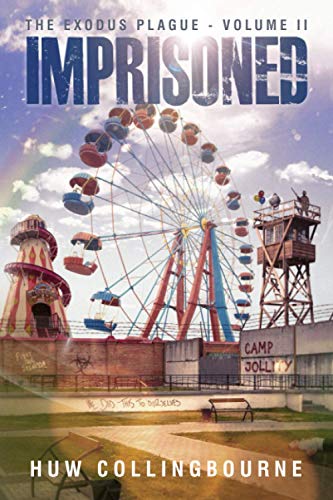 Imprisoned: A Post-Apocalyptic Conspiracy Thriller (The Exodus Plague)
