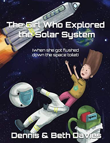 The Girl Who Explored the Solar System (when she got flushed down the space toilet)