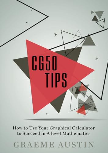 CG50 Tips: How to use your graphical calculator to succeed in A Level maths