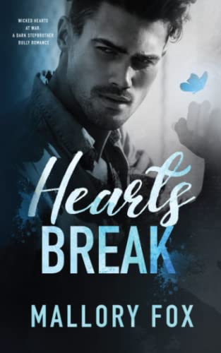 Hearts Break: A Dark Stepbrother Bully Romance (Wicked Hearts At War)