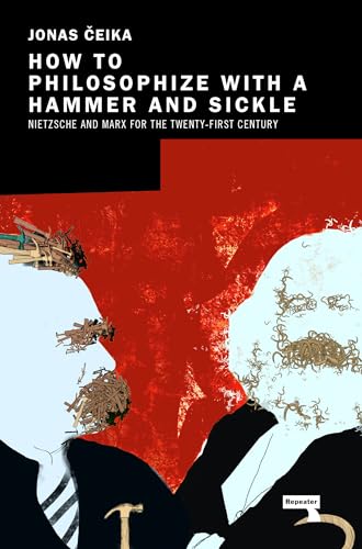 How to Philosophize with a Hammer and Sickle