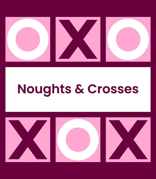 Noughts and Crosses (Tic Tac Toe, Xs and Os)