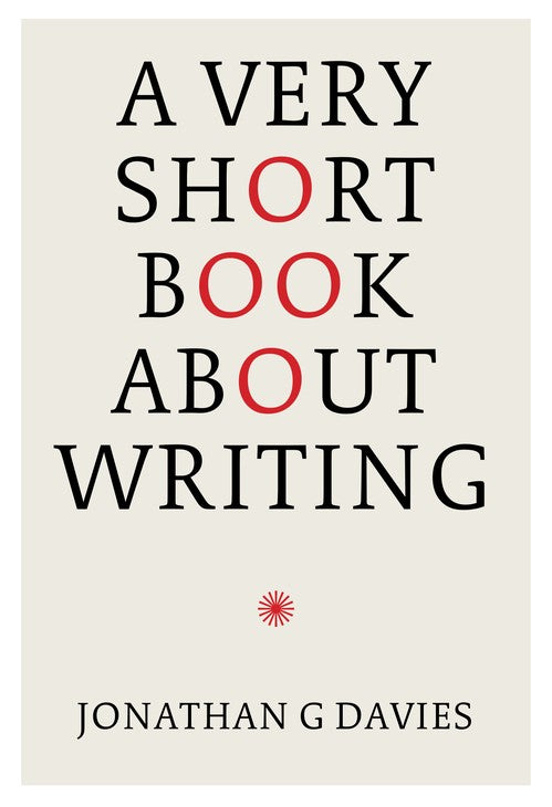 A A Very Short Book About Writing