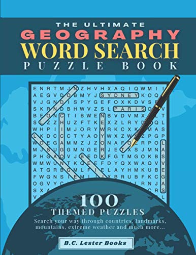 The Ultimate Geography Word Search Puzzle Book: 100 Themed Puzzles: Search Your Way Through Countries, Landmarks, Mountains, Extreme Weather And Much More...