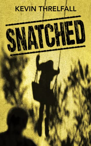 Snatched: An intriguing, unusual and pacy thriller