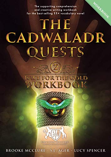 The Cadwaladr Quests (Book two: Race for the Gold): 11+ Vocabulary, Comprehension and Creative Writing Workbook