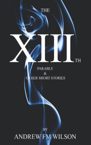 The XIIIth Parable and Other Stories