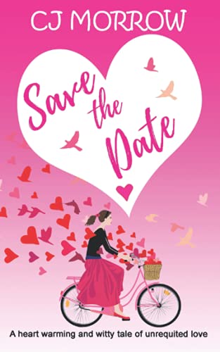Save the Date: A heart warming and witty tale of unrequited love