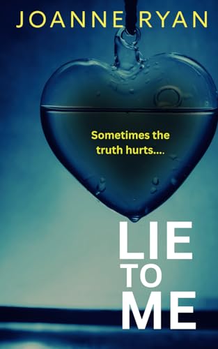 Lie To Me: A gripping and compelling domestic psychological thriller