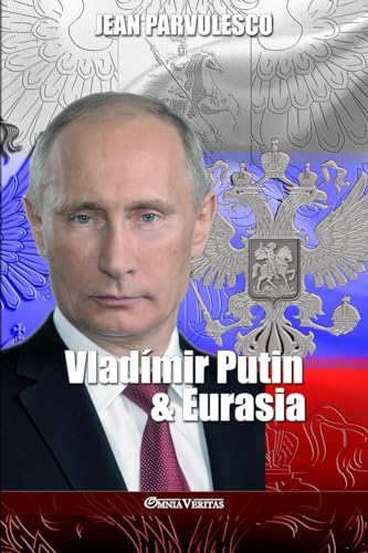 Vladimir Putin y Eurasia