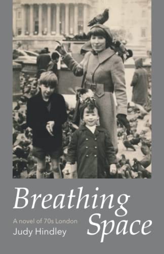 Breathing Space: A novel of 70s London