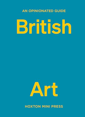 An Opinionated Guide to British Art