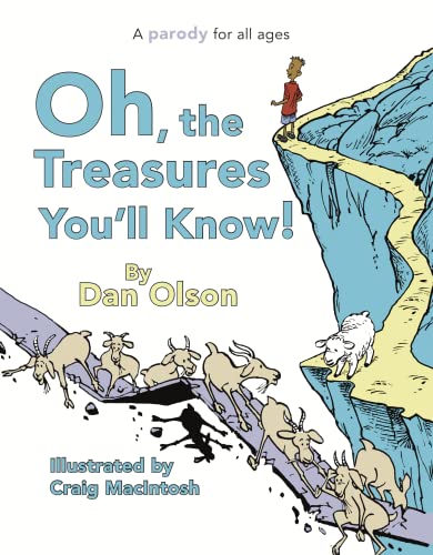 Oh The Treasures You'll Know!: A parody for all ages