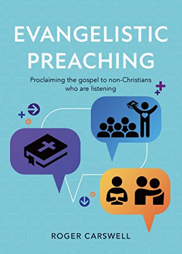 Evangelistic Preaching: Proclaiming the Gospel to Non-Christians Who are Listening