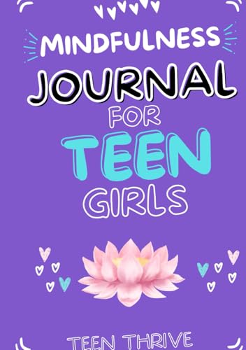 The Mindfulness Journal for Teen Girls