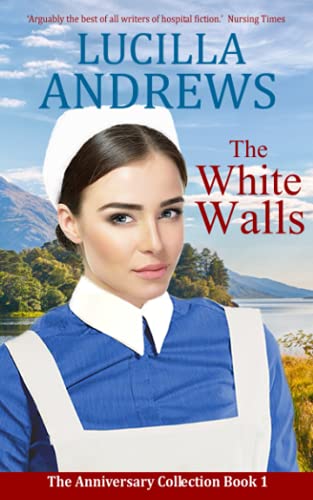 The White Walls: A heartwarming 1950s hospital romance (The Anniversary Collection)