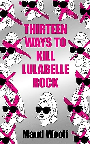 Thirteen Ways to Kill Lulabelle Rock