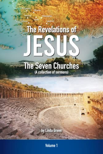 The Revelations of Jesus: The Seven Churches (A collection of sermon) Volume One