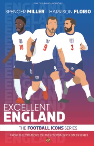 Excellent England | From the Football Icons Series: A Football Book for Kids | Football Biographies for Kids | Soccer Book for Kids | Football Superstars Books (The Football Icon Series)