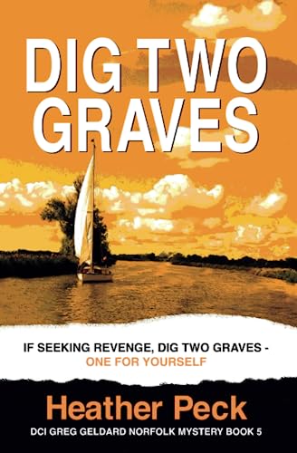 Dig Two Graves: If seeking revenge, dig two graves - one for yourself (DCI Greg Geldard)