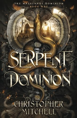Serpent Dominion: The Magelands Dominion Book 1 (The Magelands Empire)