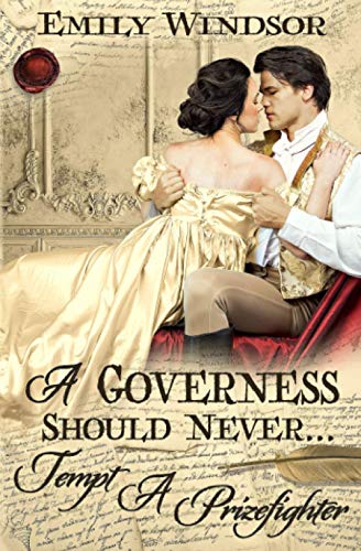 A Governess Should Never... Tempt a Prizefighter (The Governess Chronicles)