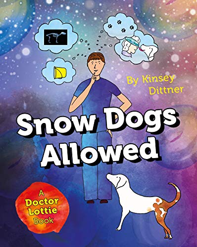Snow Dogs Allowed, a colourful, rhyming picture Doctor Lottie Book