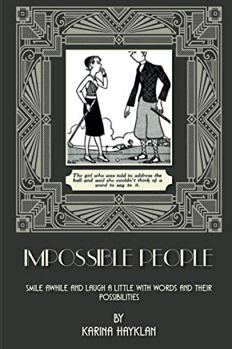 Impossible People: Smile a While and Laugh a Little with Words and their Possibilities