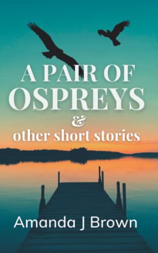 A Pair of Ospreys and other Short Stories