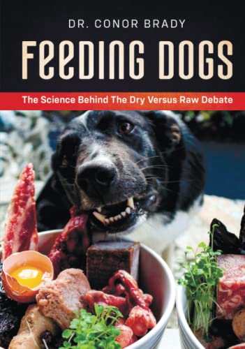 Feeding Dogs Dry Or Raw? The Science Behind The Debate