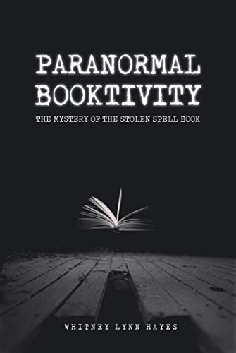 Paranormal Booktivity: The Mystery of the Stolen Spell Book