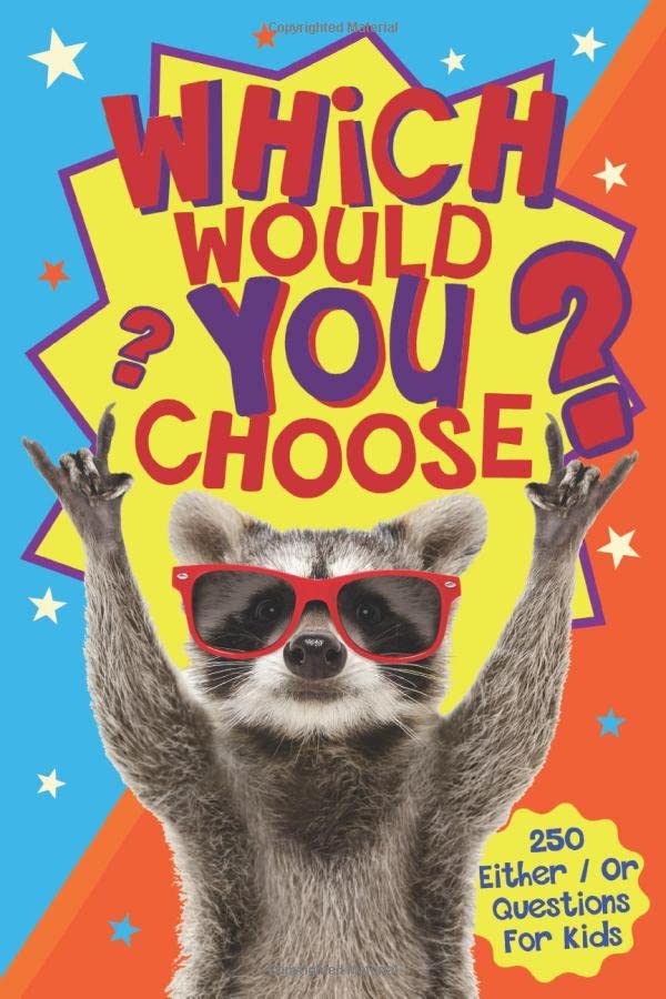 Which Would You Choose A childrens either or silly scenario game book for kids ages