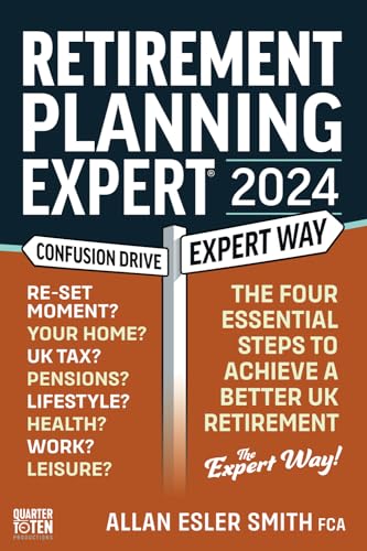 Retirement Planning Expert 2024: The Four Essential Steps To Achieve A Better Retirement In the UK