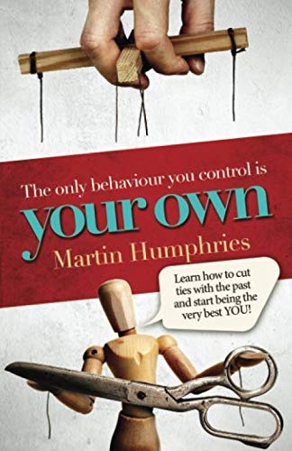 The Only Behaviour You Control Is Your Own