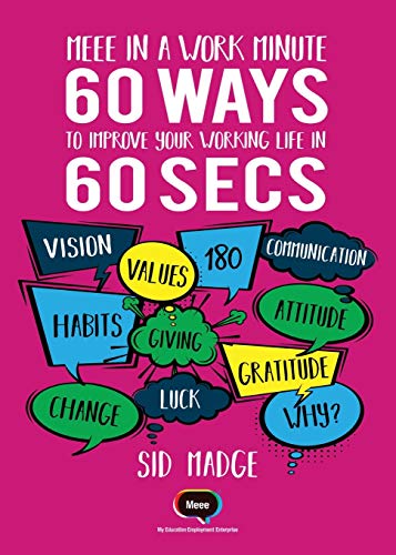 Meee in a Work Minute - 60 Ways to Improve Your Working Life in 60 Seconds