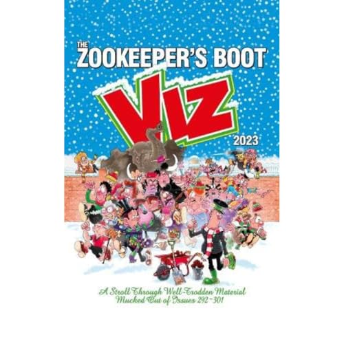 The Viz Annual 2023: Zookeeper's Boot: Cobbled Together from the Best Bits of Issues 292-301