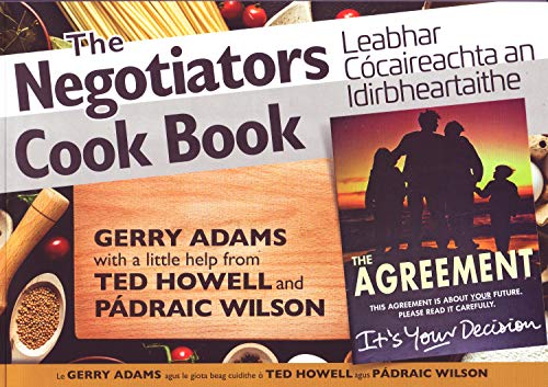 The Negotiators Cookbook - Best Kept Secret of the Irish Peace Process
