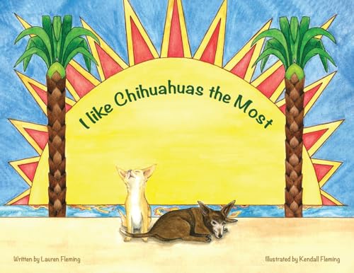 I like Chihuahuas the Most