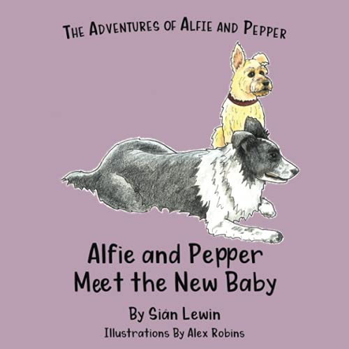 Alfie and Pepper Meet the New Baby