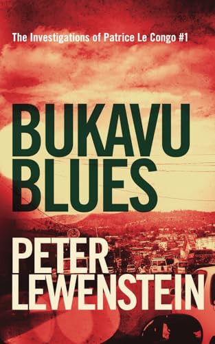 Bukavu Blues (The Investigations of Patrice Le Congo)