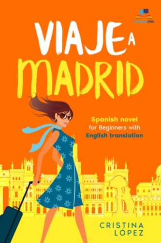Viaje a Madrid: Bilingual Spanish novel for Beginners with English translation (Los viajes de Marta)