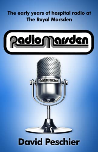 Radio Marsden: The early years of hospital radio at The Royal Marsden