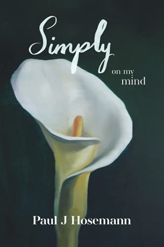 Simply on My Mind: A Book of Poetry and Prose